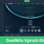 Duelbits VPN’siz Giriş